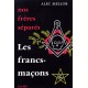 Nos frères séparés *** les Francs-Maçons