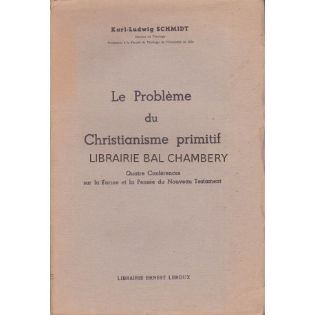 Le problème du christianisme primitif - Quatre conférence sur la forme et la pensée du nouveau testament