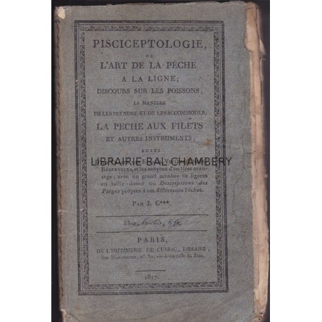 Pisciceptologie ou l'art de la pêche à la ligne et aux filets, discours sur les poissons,