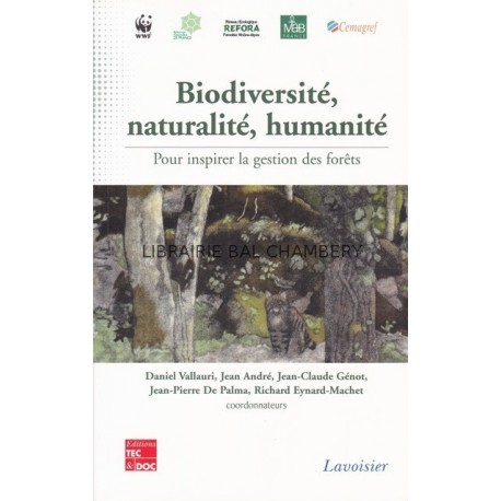 Biodiversité, naturalité, humanité  Pour inspirer la gestion des forêts