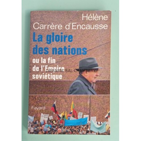 LA GLOIRE DES NATIONS ou  la fin de l'empire soviétique