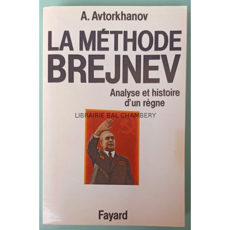 La méthode Brejnev -  Analyse et histoire d'un règne