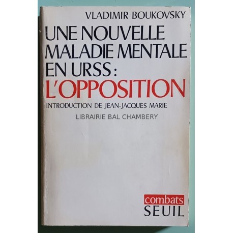 UNE NOUVELLE MALADIE MENTALE EN URSS : L'OPPOSITION