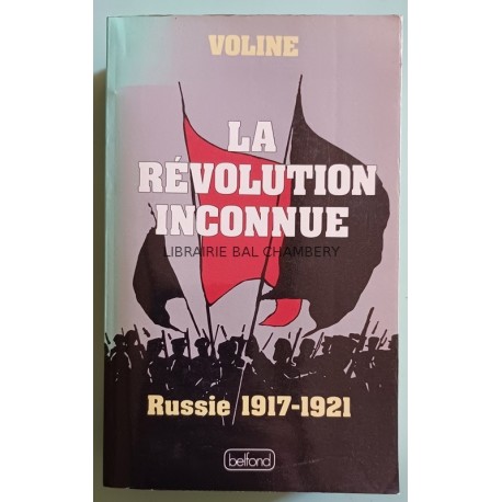 La révolution inconnue - Russie 1917-1921