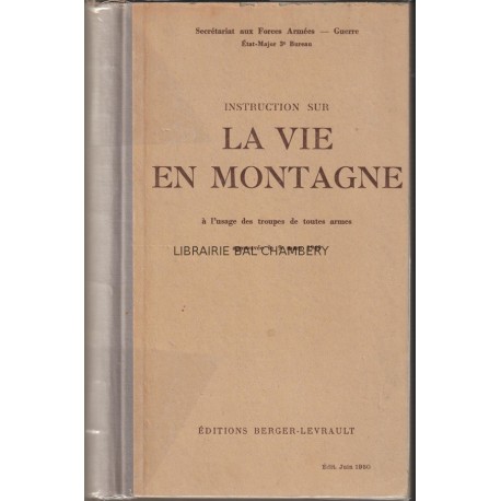 Instruction sur la vie en montagne à l'usage des troupes de toutes armes approuvée le 9 mars 1949