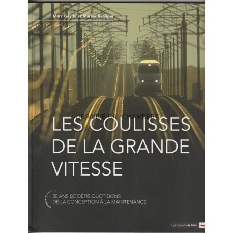 Les coulisses de la grande vitesse  30 ans de défis quotidiens, de la conception à la maintenance