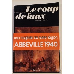 Le coup de faux Assassinat d'une ville Abbeville 1940