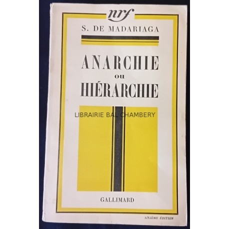 Anarchie ou hiérarchie. La crise de la démocratie. Ebauche d'une solution.