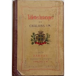 Tablettes historiques de Chalons sur Marne. 14 planches d'illustrations hors texte et 2 plans à double pages
