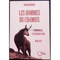 Les hommes du chamois - Chroniques à plusieurs voix - 1848-1937