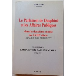 Le Parlement de Dauphiné et les Affaires Publiques dans la deuxième moitié du XVIIIe siècle T1
