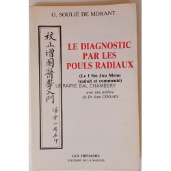 Le Diagnostic par les pouls radiaux (le I Sio Jou Menn traduit et commenté)