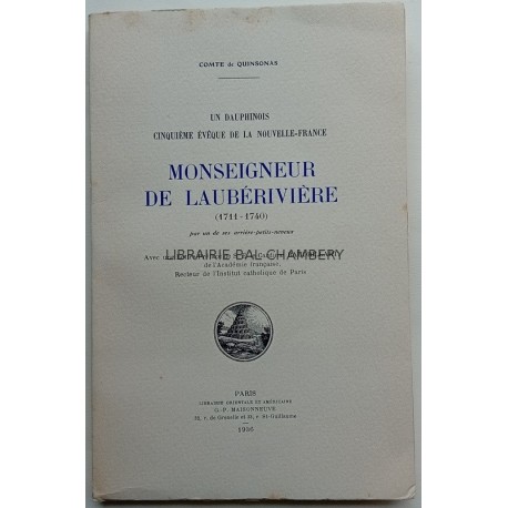 Un Dauphinois cinquième évêque de la Nouvelle-France Monseigneur de Laubérivière (1711-1740) ..