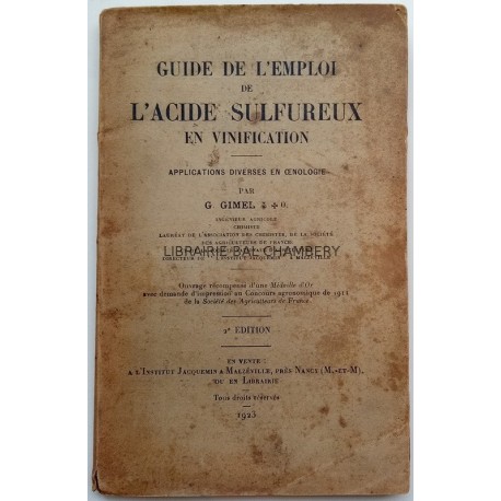 Guide de l'emploi de l'acide sulfureux en vinification - Applications diverses en oenologie