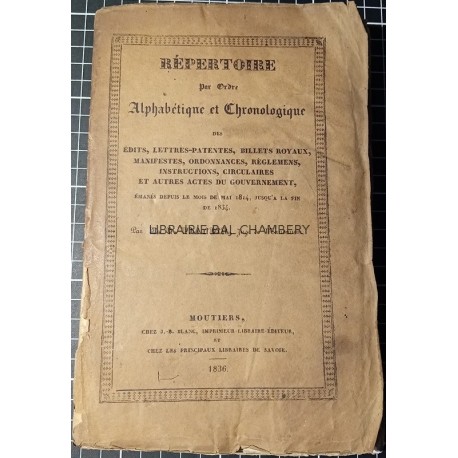 Répertoire par ordre alphabétique et chronologique des édits, lettres-patentes, billets royaux, manifestes, ordonnances,  ...