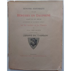 Mémoire historique sur les Hérésies en Dauphiné avant le XVIe siècle accompagné de documents inédits sur les ...