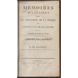 Mémoires militaires sur les frontières de la France du Piémont et de la Savoie depuis l'embouchure du Var jusqu'au lac de Genève