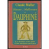 Heurs et Malheurs du Dauphiné Les drames et les joies d'une ancienne province