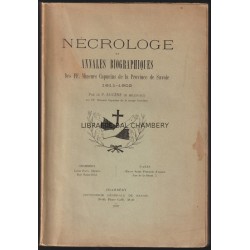 Nécrologe et annales biographiques des FF. Mineurs Capucins de la Province de Savoie 1611-1902