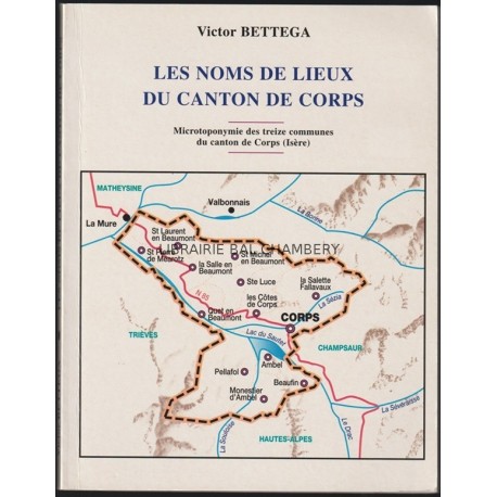 Les noms de lieux du canton de Corps - Microtoponymie des treize communes du canton de Corps (Isère)