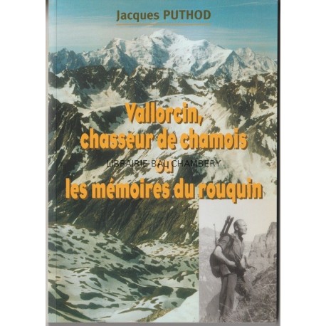 Vallorcin, chasseur de chamois ou les mémoires du rouquin